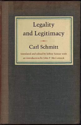 Legality and Legitimacy - Schmitt, Carl