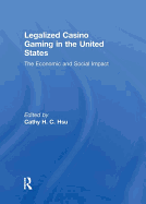 Legalized Casino Gaming in the United States: The Economic and Social Impact