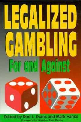 Legalized Gambling: For and Against - Evans, Rod