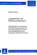 Legasthenie und Rechtschreibreform: Moeglichkeiten und Grenzen einer Behebung legasthener Erscheinungs- formen durch eine gezielte Reform der deutschen Rechtschreibung