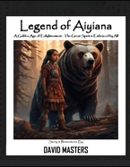 Legend of Aiyiana: A Golden Age of Enlightenment - The Great Spirit is Embraced by All