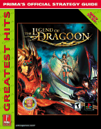 Legend of Dragoon Greatest Hits: Prima's Official Strategy Guide