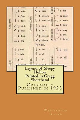 Legend of Sleepy Hollow - Printed in Gregg Shorthand: Originally Published in 1923 - Irving, Washington, and Mack, Maggie (Prepared for publication by)