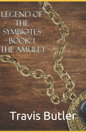 Legend Of The Symbiotes: Book 1: The Amulet