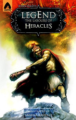 Legend: The Labors of Heracles: A Graphic Novel - Foley, Ryan