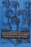 Legendary Figures: Ancient History in Modern Novels