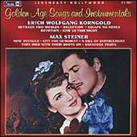 Legendary Hollywood Golden Age Songs and Instrumentals: Music from,Films by Korngold & - Erich Korngold & Max Steiner