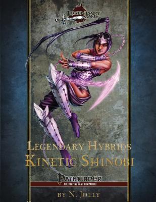 Legendary Hybrids: Kinetic Shinobi - Jolly, N