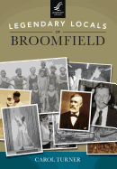 Legendary Locals of Broomfield, Colorado