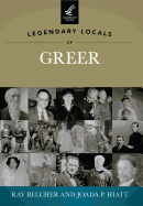 Legendary Locals of Greer, South Carolina