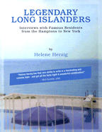 Legendary Long Islanders: Interviews with Famous Residents from the Hamptons to New York