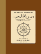 Legendary Maps from the Himalayan Club: Commemorating 90 Years of the Iconic Institution