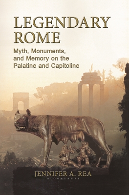 Legendary Rome - Rea, Jennifer A