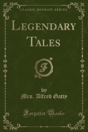 Legendary Tales (Classic Reprint)