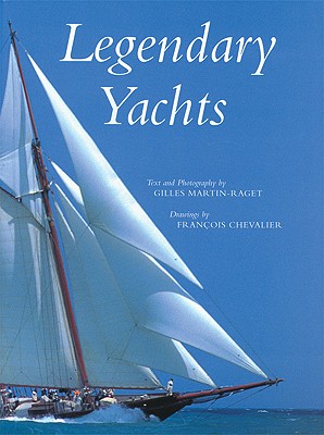 Legendary Yachts - Martin-Raget, Gilles