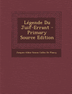 Legende Du Juif-Errant - Collin De Plancy, Jacques Albin Simon