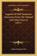 Legends of Old Testament Characters from the Talmud and Other Sources (1871)