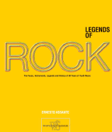 Legends of Rock: The Artists, Instruments, Myths and History of 50 Years of Youth Music