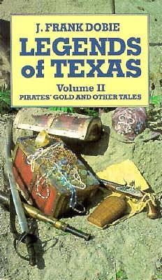 Legends of Texas: Pirates' Gold and Other Tales - Dobie, J Frank
