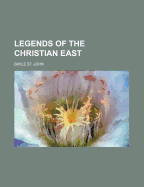 Legends of the Christian East - John, Bayle St