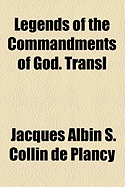 Legends of the Commandments of God. Transl - Collin De Plancy, Jacques Albin Simon