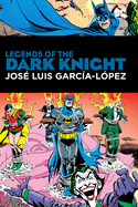 Legends of the Dark Knight: Jose Luis Garcia Lopez: Hc - Hardcover