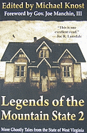 Legends of the Mountain State 2: More Ghostly Tales from the State of West Virginia