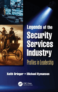 Legends of the Security Services Industry: Profiles in Leadership