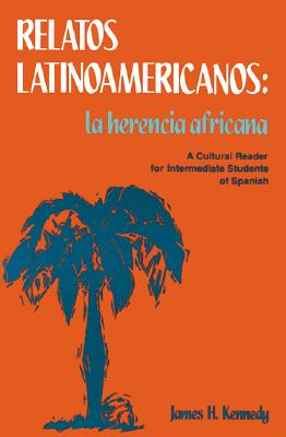 Legends Series: Relatos Latinoamericanos: La Herencia Africana - Kennedy, James H, and McGraw-Hill, and Kennedy, J H