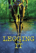 Legging It: A Florida Murder/Mystery