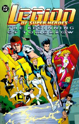 Legion of Super-Heroes: The Beginning of Tomorrow - Waid, Mark, and McCraw, Tom, and Peyer, Tom