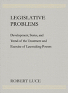 Legislative Problems: Development, Status, and Trend of the Treatment and Exercise of Lawmaking Powers