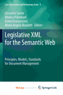 Legislative XML for the Semantic Web: Principles, Models, Standards for Document Management