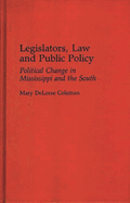 Legislators, Law and Public Policy: Political Change in Mississippi and the South