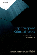 Legitimacy and Criminal Justice: An International Exploration