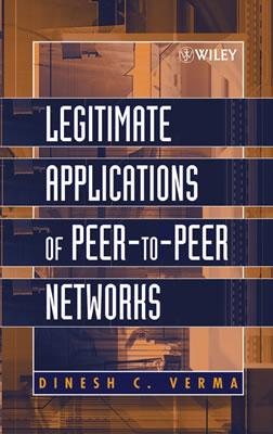 Legitimate Applications of Peer-To-Peer Networks - Verma, Dinesh C