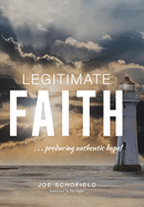 Legitimate Faith: ...producing authentic hope!