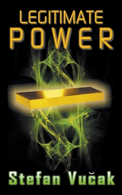 Legitimate Power - Vucak, Stefan