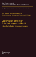 Legitimation Ethischer Entscheidungen Im Recht: Interdisziplinre Untersuchungen