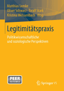 Legitimitatspraxis: Politikwissenschaftliche Und Soziologische Perspektiven