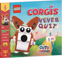 LEGO Books: Cute Squad: Corgis Never Quit (with corgi mini-build and over 55 LEGO elements)