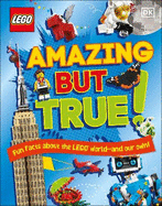 LEGO Amazing But True - Fun Facts About the LEGO World and Our Own!