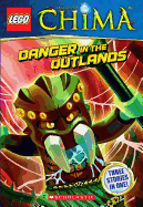 Lego Legends of Chima: Danger in the Outlands (Chapter Book #5)