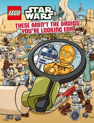 LEGO Star Wars: These Aren't the Droids You're Looking For - A Search-and-Find Book - Studio, Ameet