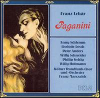 Lehar: Paganini - Anny Schlemm (soprano); Liselotte Losch (soprano); Peter Anders (tenor); Willi Hofmann (tenor); Franz Marszalek (conductor)