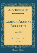 Lehigh Alumni Bulletin, Vol. 20: June, 1933 (Classic Reprint)