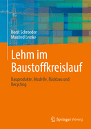 Lehm Im Baustoffkreislauf: Bauprodukte, Modelle, Rckbau Und Recycling