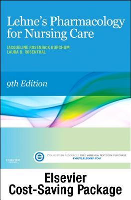 Lehne's Pharmacology for Nursing Care - Text and Elsevier Adaptive Learning Package - Burchum, Jacqueline Rosenjack, Dnsc, CNE, and Rosenthal, Laura D