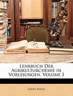 Lehrbuch Der Agrikulturchemie in Vorlesungen, Volume 3