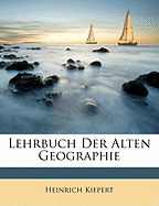Lehrbuch Der Alten Geographie